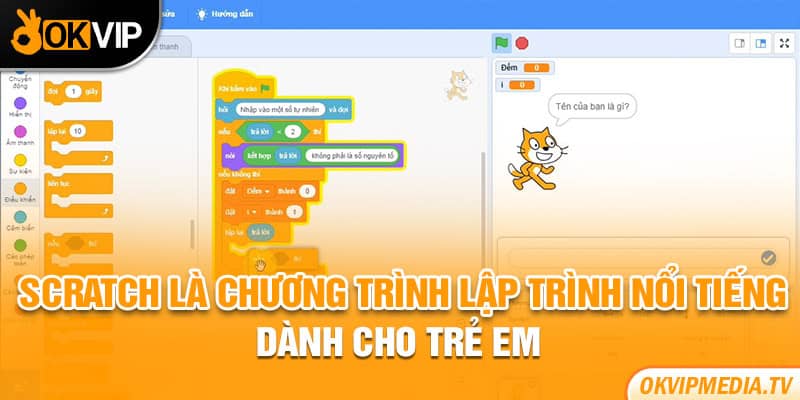 Scratch là chương trình lập trình nổi tiếng dành cho trẻ em 