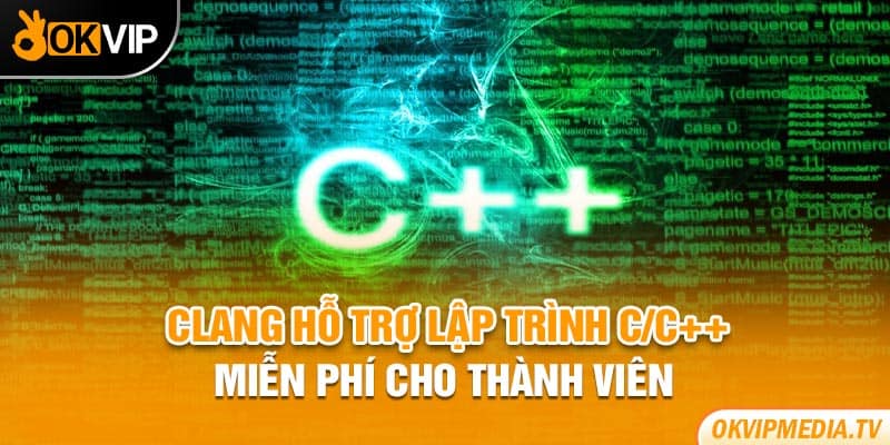 Clang hỗ trợ lập trình C/C++ miễn phí cho thành viên